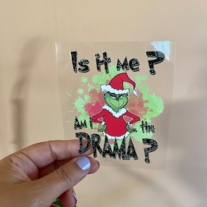uv dtf christmas decals, am I the drama uv dtf wrap, christmas decals, is it me, am I the drama themed decals, uvdtf ready to ship