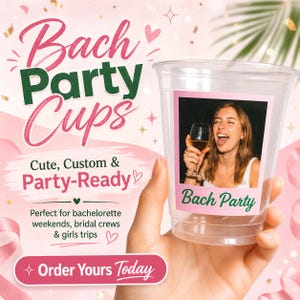May include: Clear plastic party cup with a pink label that reads "Bach Party." The cup is held by a hand and features the text "Bach Party Cups" and "Order Yours Today." The image includes a photo of a woman holding a glass of wine.