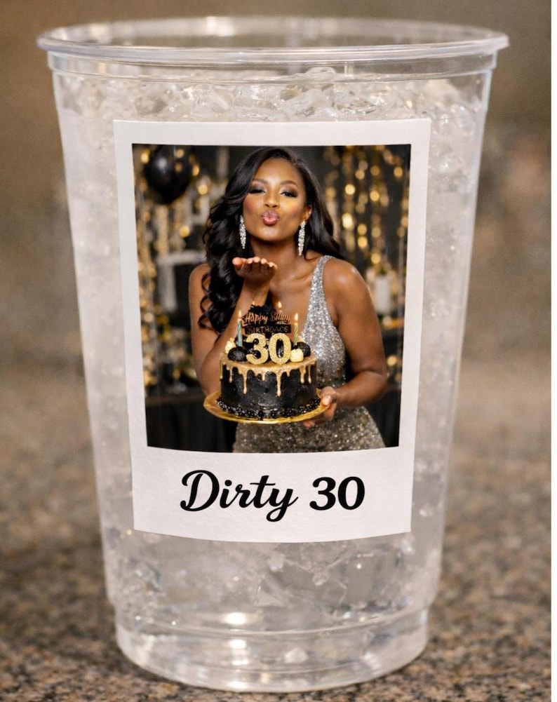 Dirty 30 Birthday Party, Custom Photo Cups, Personalized 30th Favors image 1