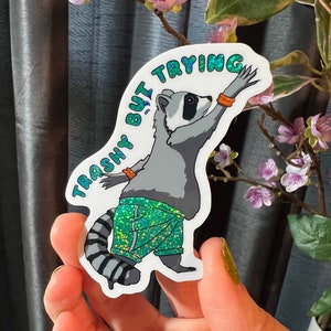 Trashy but Trying Sticker, Glitter Holographic Sticker, Waterproof Sticker, Dark Humor Sticker, Trash Panda Sticker, Funny Sticker