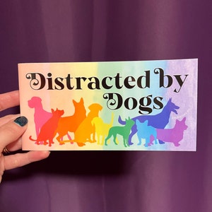 Distracted by Dogs Bumper Sticker, Dog Sticker, Dog Mom Gift, Dog Dad Gift, Dog Parent Gift, Car Sticker, Laptop Sticker