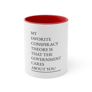 Funny quote mug; Sarcastic Government Quote Coffee Cup; 11 oz/15oz Funny Conspiracy Theory, matte image 2
