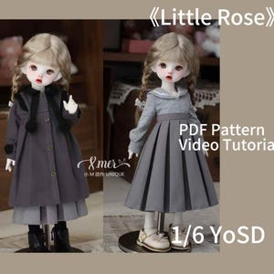 May include: Two dolls wearing gray outfits. The doll on the left is wearing a gray coat with a black bow and a gray skirt. The doll on the right is wearing a gray sweater and a gray pleated skirt. The text "Little Rose" is at the top of the image. The text "PDF Pattern Video Tutorial" is in the middle of the image. The text "1/6 YoSD" is at the bottom of the image.