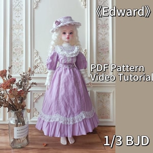 May include: A purple dress with white lace trim and a white hat for a 1/3 BJD doll. The dress has a fitted bodice and a full skirt. The doll is wearing a white lace collar. The image includes the text "Edward" and "PDF Pattern Video Tutorial".
