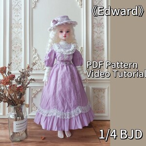 May include: A purple dress with white lace trim and a white hat for a 1/4 BJD doll. The dress has a fitted bodice and a full skirt. The doll is wearing a white lace collar. The image includes the text "Edward" and "PDF Pattern Video Tutorial".