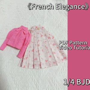 Puede incluir: Una blusa rosa con mangas largas y un lazo, combinada con una falda plisada con estampado floral. También se ve el texto "French Elegance", "PDF Pattern Video Tutorial" y "1/4 BJD".
