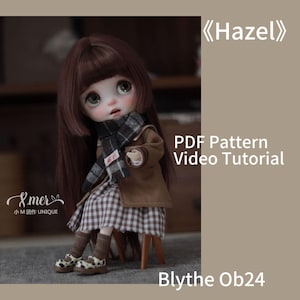 May include: A brown-haired doll wearing a brown coat, a plaid skirt, and a plaid scarf. The doll is sitting on a wooden chair. The doll's name is "Hazel" and the text "PDF Pattern Video Tutorial" is visible. The doll is a Blythe Ob24.