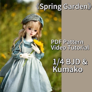 May include: A doll wearing a blue and white gingham dress and a blue hat, holding a yellow flower. The text "Spring Garden" is at the top of the image. The text "PDF Pattern Video Tutorial 1/4 BJD & Kumako" is at the bottom of the image.