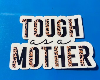 Tough as a Mother Sticker