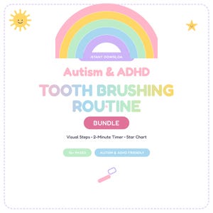 May include: A digital download bundle featuring a pastel rainbow graphic, a smiling sun, and a star. The text reads: Autism & ADHD TOOTH BRUSHING ROUTINE BUNDLE, Visual Steps, 2-Minute Timer, Star Chart, 12+ PAGES, and AUTISM & ADHD FRIENDLY.