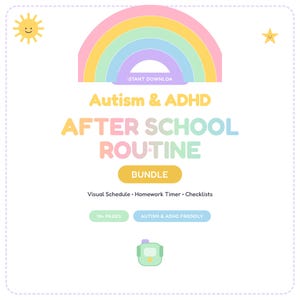 May include: A digital bundle featuring a pastel rainbow graphic, a smiling sun, and a star. Text reads: Autism & ADHD AFTER SCHOOL ROUTINE BUNDLE, Visual Schedule, Homework Timer, Checklists, 14+ PAGES, and AUTISM & ADHD FRIENDLY. Includes a small green icon.