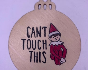 Can't Touch This Wood Ornament