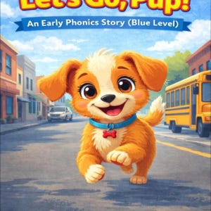 Op de afbeelding: Kinderboekcover met een cartoon puppy met oranje en witte vacht, een blauwe halsband en een rode botvormige tag. De titel "Let's Go, Pup!" is in geel en blauw, met de ondertitel "An Early Phonics Story (Blue Level)". De auteur is "Salma Kadri".