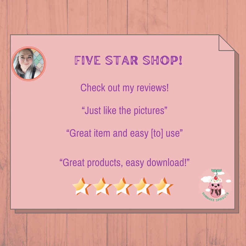 Puede incluir: Una tarjeta rosa y blanca con el texto "FIVE STAR SHOP!" y "Check out my reviews!"  La tarjeta tambi&eacute;n incluye tres rese&ntilde;as de clientes: "Just like the pictures", "Great item and easy [to] use", y "Great products, easy download!"  La tarjeta tiene cinco estrellas doradas y una imagen de dibujos animados de un sundae con una cereza en la parte superior.