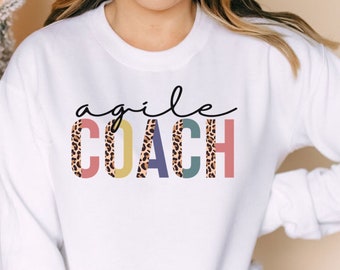 Agile Coach Sweatshirt, Best Agile Coach Ever Shirt, Agile Coach Crewneck, Leopard Agile Coach, Agile Project Manager, Scrum Gift Shirt