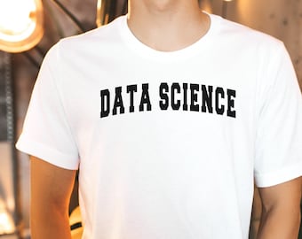 Data Science Shirt, Funny Data Scientist Shirt, Data Science Gift, Gift for Him, Gift for Her, Data Gift, Data Analyst Gift, Thank You Gift