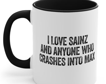I Love Sainz and Anyone Who Crashes Into Max Mug, Funny Formula Racing Mug, Funny Formula Gift, Max vs Lewis, Hamilton Gift