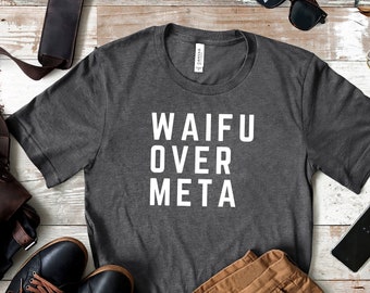 Waifu Over Meta Shirt