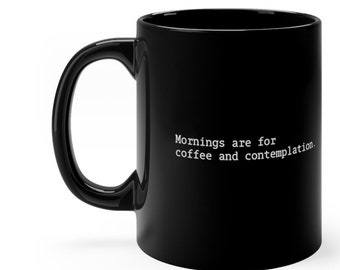 Mornings are for Coffee and Contemplation Mug, Stranger Gift, Stranger Coffee Mug, Hopper Things Quote