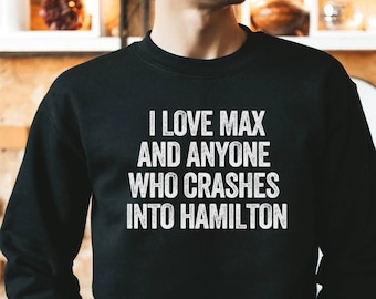 I Love Max Shirt, Formula Sweatshirt, Formula Shirt, Racing Gift, Racing Shirt, Formula Gift, Formula Shirt, Max vs Lewis Shirt, Max v Lewis