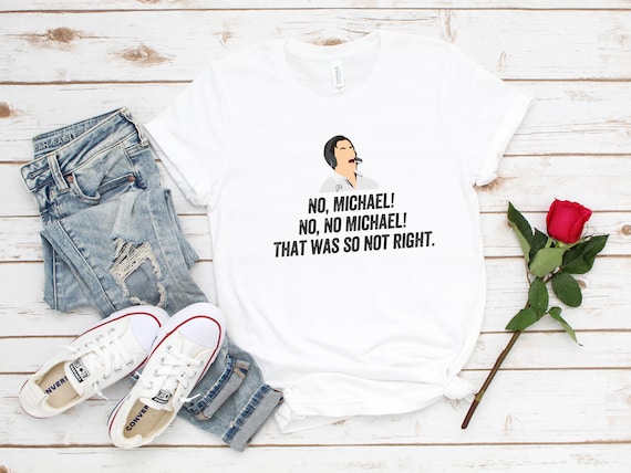 No Michael No No Michael That Was so Not Right 2021 Formula Shirt