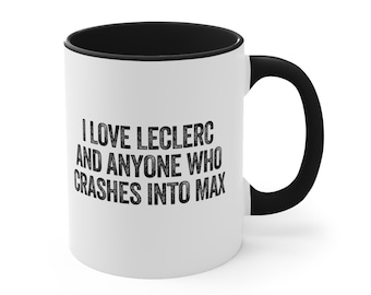 I Love Leclerc and Anyone Who Crashes Into Max Mug, Funny Formula Racing Mug, Funny Formula Gift, Max vs Lewis, Hamilton Gift