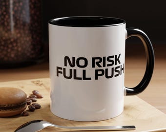 No Risk Full Push Mug, Max Gift, Formula Mug, Verstappen, Max Mug, Racing GIft, Formula Mug, Max Racing Gift, Max Racing Mug, Verstappen Mug
