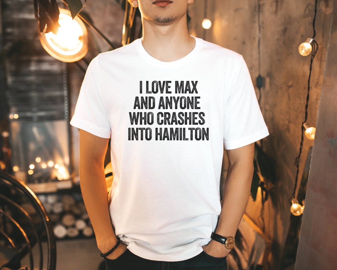 Buy I Love Max and Anyone Who Beats Hamilton, Formula Shirt, Formula Gift,  Racing Shirt, Funny Max Shirt Online in India