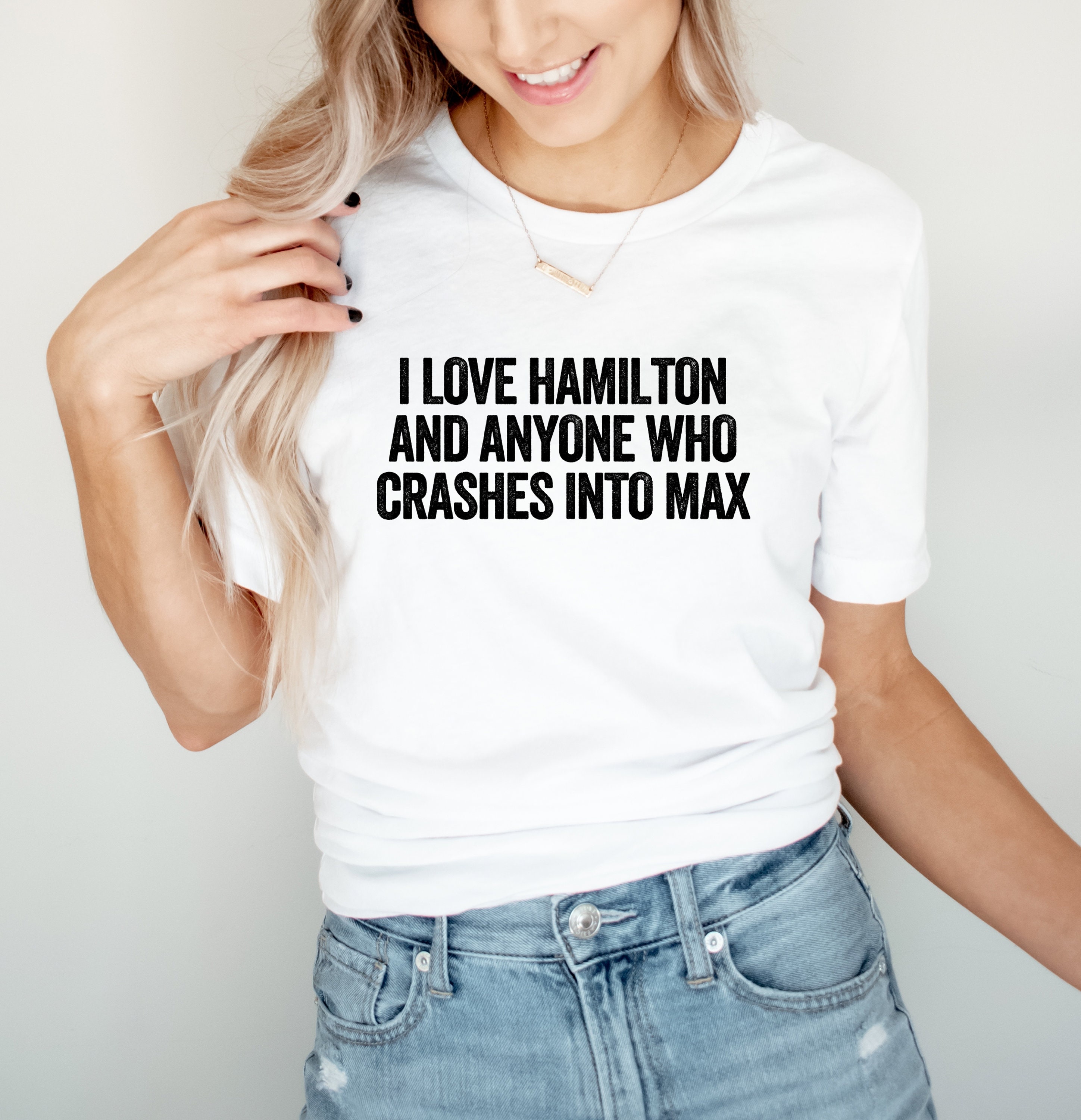 I Love Hamilton and Anyone Who Crashes Into Max Funny T-shirt, Formula  Racing Shirt, Max Vs Lewis Shirt, Formula Racing Meme - Etsy Canada