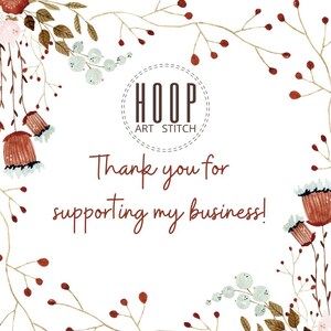 May include: A white background with a brown floral border. In the center is a brown circle with the text "HOOP ART STITCH" and the text "Thank you for supporting my business!"