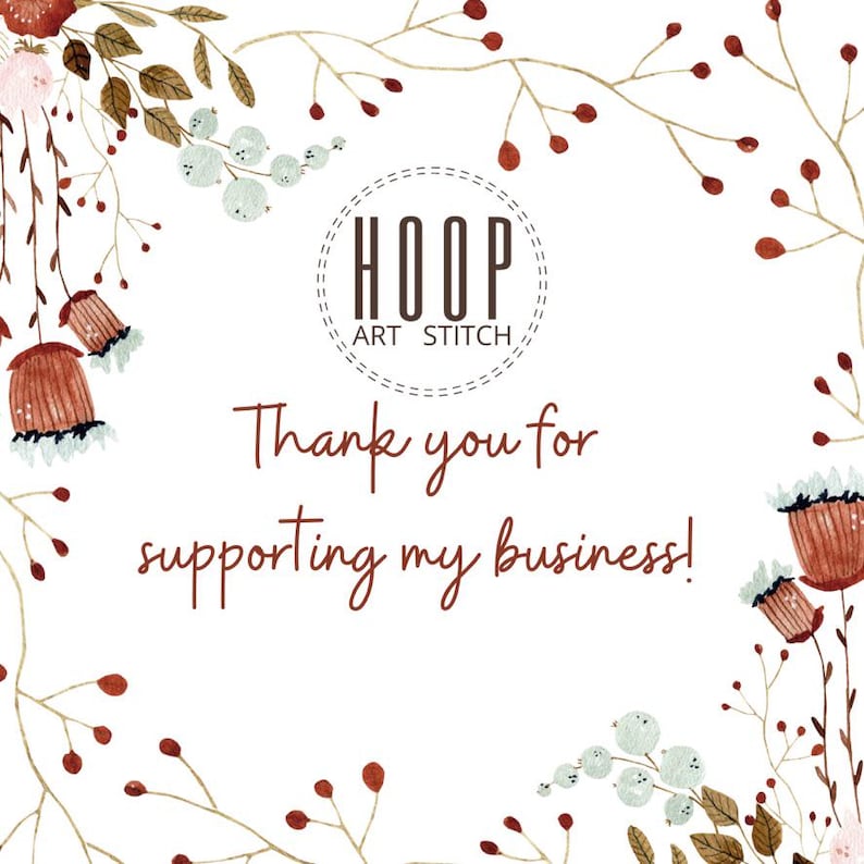 May include: A white background with a brown floral border. In the center is a brown circle with the text "HOOP ART STITCH" and the text "Thank you for supporting my business!"