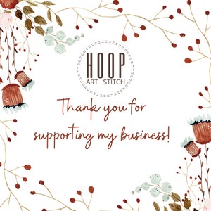 May include: A white background with a brown circle that says "HOOP ART STITCH" and the text "Thank you for supporting my business!" surrounded by brown branches with red berries and white flowers.
