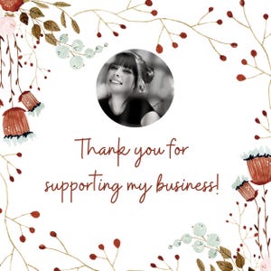 May include: A square card featuring a circular black and white portrait of a smiling person at the top center. The text Thank you for supporting my business! is written in brown script. The border is decorated with watercolor floral illustrations.