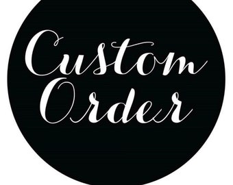 Custom Made Order