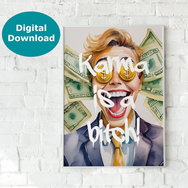 Karma is a bitch | Moneyboy | Hustle Posters | Motivational Posters | WallArt | Download | Motivate Your Mindset for Success