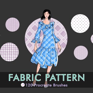 May include: Illustration of a woman in a blue plaid dress with ruffled sleeves and a skirt. The image includes several circular fabric pattern swatches in various designs and the text "FABRIC PATTERN 120 Procreate Brushes".