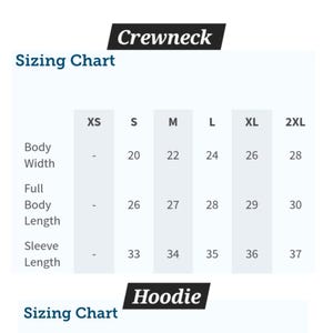 May include: Sizing chart for t-shirts, crewnecks, and hoodies. The chart shows measurements in inches for body width, body length, and sleeve length for sizes XS, S, M, L, XL, and 2XL.