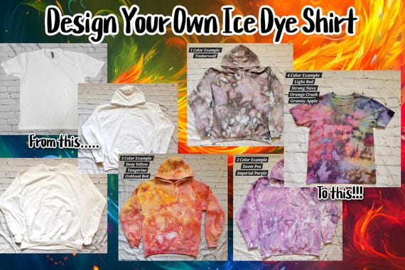 Create Your Own Ice Dye Shirt | Custom T-shirt | Custom Crew Neck | Custom Hoodie | Custom Tie Dye | Design Your Own Shirt | Custom Design