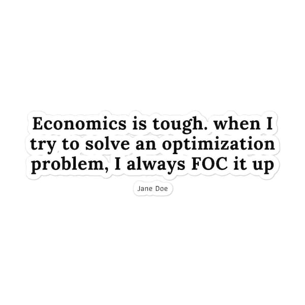 Funny microeconomics joke sticker, First order condition sticker, Economist humor, Economics student, Funny economics puns, Economics class