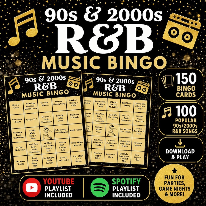 May include: A 90s & 2000s R&B Music Bingo game set featuring two black and gold bingo cards with song titles and artist names. The design includes gold musical notes, a boombox icon, and text indicating 150 bingo cards, 100 popular songs, and access to YouTube and Spotify playlists on a black background with gold glitter.