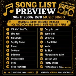 May include: A black and gold song list preview for 90s and 2000s R&B music bingo. The graphic features a musical note, a boombox, and a numbered list of 20 popular song titles including If I Ain't Got You, Crazy in Love, No Scrubs, and Say My Name.