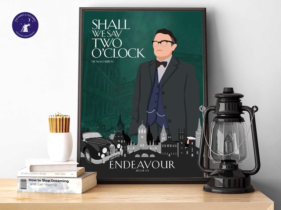Endeavour Dr Max Debryn Two O'clock Quote A4/A3 Prints, Greetings Cards