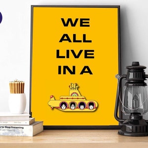 Ispirato ai Beatles - Viviamo tutti in un sottomarino giallo - Biglietto d'auguri, stampa A4 A3, cornice, biglietto, citazione musicale, sottomarino giallo, Fab Four