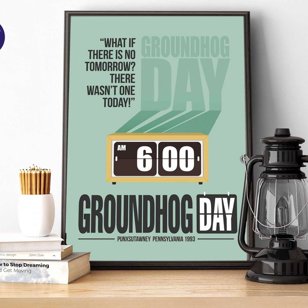 Groundhog Day - What is there is no tomorrow? - Poster, A4 Prints, Framed Print, Greetings Card, 90s Movie, Phill, Punxsutawney, Ground Hog