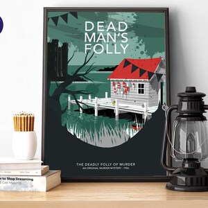 May include: A vintage-style poster with a dark green background featuring a white cottage with a red roof on a wooden dock over a body of water. The poster has the text "Dead Man's Folly" and "The Deadly Folly of Murder" in white lettering.
