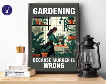 Retro Signs - Gardening because Murder is wrong - A4 /A3 Print, Greetings Card, Framed Print, Retro poster, Retro Sign, Murder, Garden, Gift