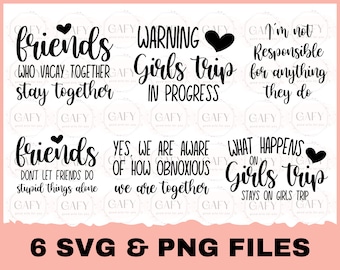 Może przedstawiać: Sześć czarno-białych plików SVG i PNG z tekstem o przyjaciołach i wyjazdach dla dziewczyn. Tekst zawiera: "Friends who vacay together stay together", "Warning Girls Trip in Progress", "I'm not responsible for anything they do", "Friends don't let friends do stupid things alone", "Yes, we are aware of how obnoxious we are together", oraz "What happens on girls trip stays on girls trip".