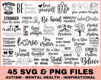May include: A set of 45 black and white SVG and PNG files featuring inspirational quotes and phrases related to autism, mental health, and self-love. The quotes include "Love Yourself", "Be Kind", "You Matter", "Be a Nice Human", "Kindness Matters", and "Mental Health Matters".