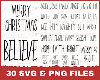 May include: A digital download of 30 SVG and PNG files featuring Christmas-themed phrases and words. The phrases include "Merry Christmas Believe", "Jolly Jesus Family Jingle Ho Ho Ho", "Winter Joy Snow Holiday Fa La La", "Noel Holy Naughty Gift Merry", "Santa Angel Happy Sleight Love", "Hope Faith Bright Merry & Bright", "Let It Holy Candy Hello Winter".