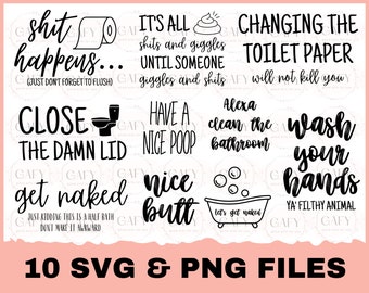 May include: A digital download graphic design featuring ten SVG and PNG files with humorous bathroom-themed quotes and phrases in black text. Phrases include "Wash your hands" and "Close the damn lid."